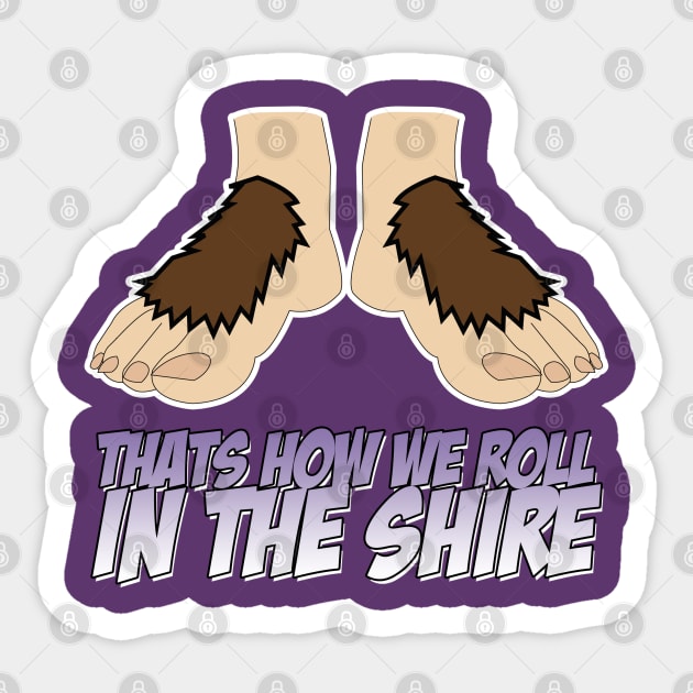 That's how we Roll in the Shire Sticker by Meta Cortex